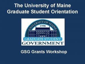 The University of Maine Graduate Student Orientation GSG