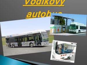 Vodkov autobus Obsah prezentcie Vskumn tm pani Ruovej