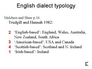 English dialect typology Melchers and Shaw p 16