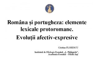 Romna i portugheza elemente lexicale protoromane Evoluii afectivexpresive