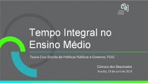 Tempo Integral no Ensino Mdio Tassia Cruz Escola