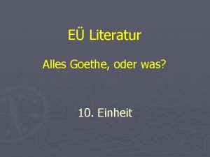 E Literatur Alles Goethe oder was 10 Einheit