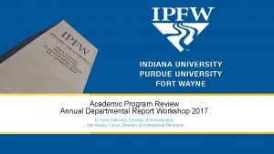 Academic Program Review Annual Departmental Report Workshop 2017