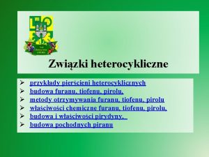 Zwizki heterocykliczne przykady piercieni heterocyklicznych budowa furanu tiofenu