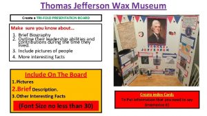 Wax museum tri fold board
