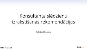 Konsultanta sldzienu izrakstanas rekomendcijas Kristne Detkova Mris Redzes