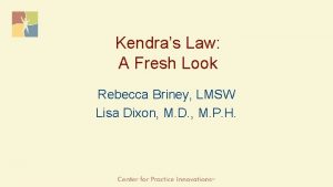 Kendras Law A Fresh Look Rebecca Briney LMSW