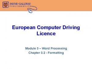 European Computer Driving Licence Module 3 Word Processing European Computer Driving Licence Module 3 Word Processing