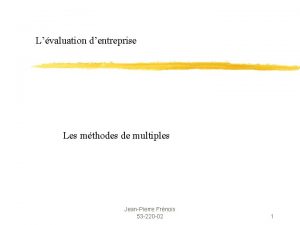 Lvaluation dentreprise Les mthodes de multiples JeanPierre Frnois