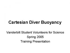 Cartesian Diver Buoyancy Vanderbilt Student Volunteers for Science