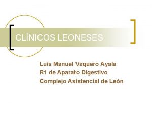 CLNICOS LEONESES Luis Manuel Vaquero Ayala R 1