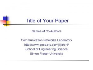 Title of Your Paper Names of CoAuthors Communication