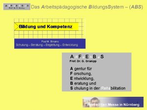 Das Arbeitspdagogische Bildungs System ABS Paul M Birsens