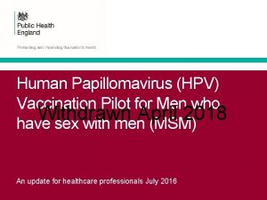 Human Papillomavirus HPV Vaccination Pilot for Men who