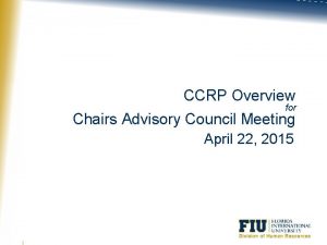 CCRP Overview for Chairs Advisory Council Meeting April