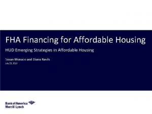 FHA Financing for Affordable Housing HUD Emerging Strategies