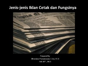 Jenisjenis Iklan Cetak dan Fungsinya Prepared by Oktaviana