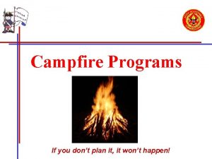 Campfire Programs If you dont plan it it