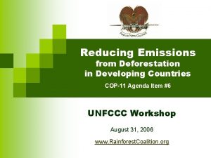 Reducing Emissions from Deforestation in Developing Countries COP11