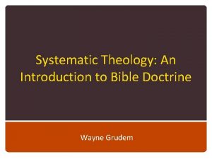 Systematic Theology An Introduction to Bible Doctrine Wayne
