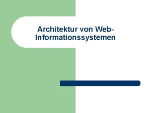 Architektur von Web Informationssystemen Prof T Kudra HTWK