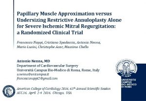 Papillary Muscle Approximation versus Undersizing Restrictive Annuloplasty Alone
