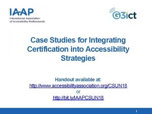 Case Studies for Integrating Certification into Accessibility Strategies