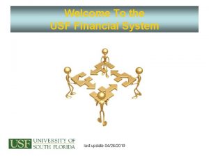 Welcome To the USF Financial System last update