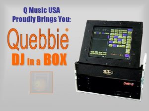 Quebbie dj in a box