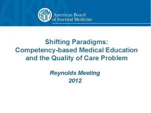 Shifting Paradigms Competencybased Medical Education and the Quality