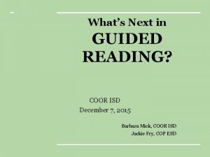 Whats Next in GUIDED READING COOR ISD December