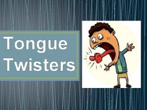 Example tongue twisters