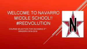 WELCOME TO NAVARRO MIDDLE SCHOOL REDVOLUTION COURSE SELECTION