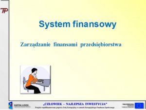 System finansowy Zarzdzanie finansami przedsibiorstwa Cele przedsibiorstwa Wzrost