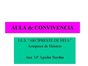 AULA de CONVIVENCIA I E S ARCIPRESTE DE