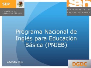 Programa Nacional de Ingls para Educacin Bsica PNIEB