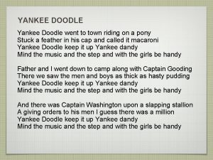 Yankee doodle went to town riding on a donkey