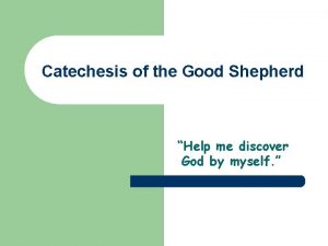 Catechesis of the Good Shepherd Help me discover