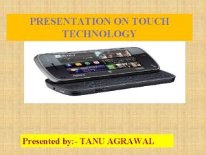 Advantage and disadvantage of touch screen