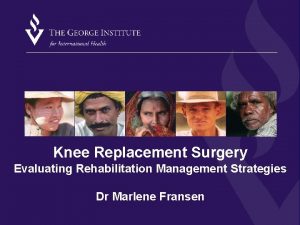Knee Replacement Surgery Evaluating Rehabilitation Management Strategies Dr