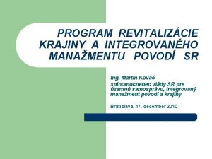 PROGRAM REVITALIZCIE KRAJINY A INTEGROVANHO MANAMENTU POVOD SR