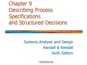 Chapter 9 Describing Process Specifications and Structured Decisions