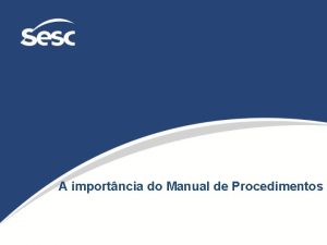 A importncia do Manual de Procedimentos Introduo A