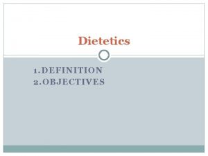 Objectives of nutrition and dietetics