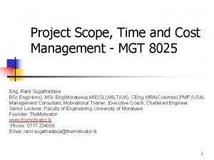 Project Scope Time and Cost Management MGT 8025