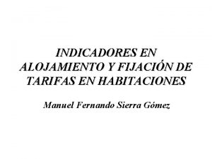 INDICADORES EN ALOJAMIENTO Y FIJACIN DE TARIFAS EN