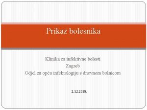 Prikaz bolesnika Klinika za infektivne bolesti Zagreb Odjel