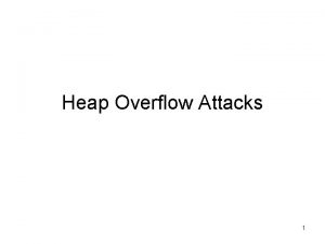 Heap overflow Heap overflow