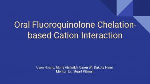 Oral Fluoroquinolone Chelationbased Cation Interaction Uyen Hoang Mona