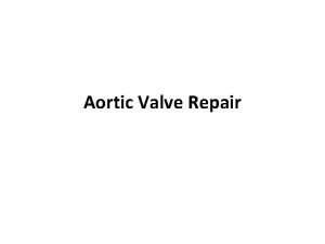 Aortic Valve Repair Aortic Root Annulus Cusp Sinus